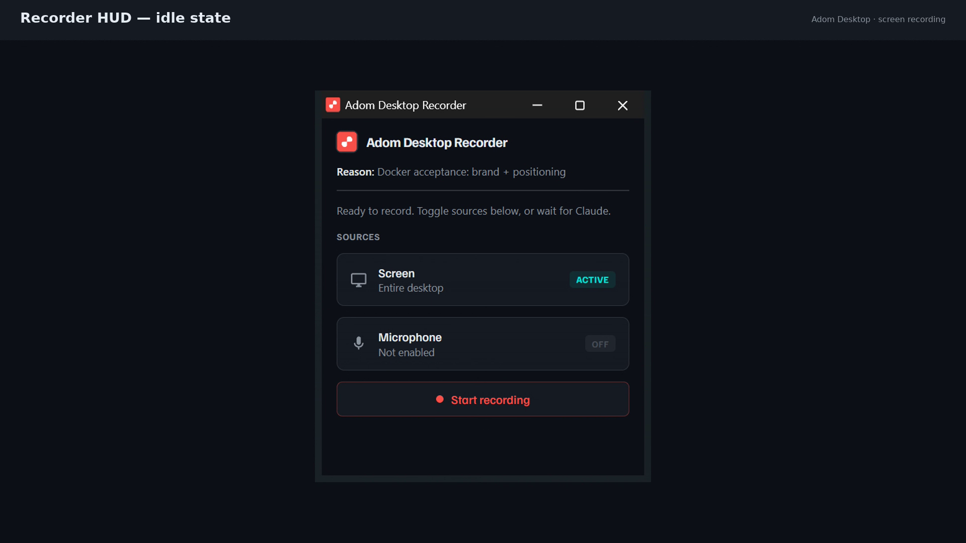 Recorder HUD idle state — title bar, reason, sources, Start recording button